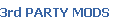 3rd PARTY MODS